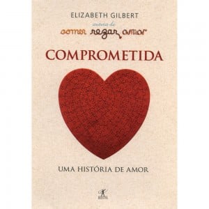 Livro - Comer, Rezar, Amar: Comprometida